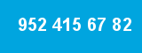 952 415 67 82